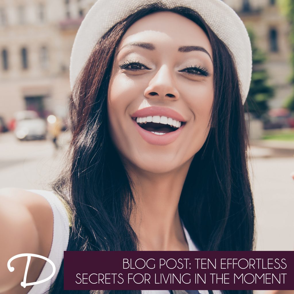 ten-effortless-secrets-for-living-in-the-moment-drenda-keesee-ministries