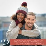 God Wants You to Have a Happy Marriage