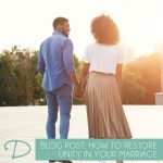 How to Restore Unity in Your Marriage